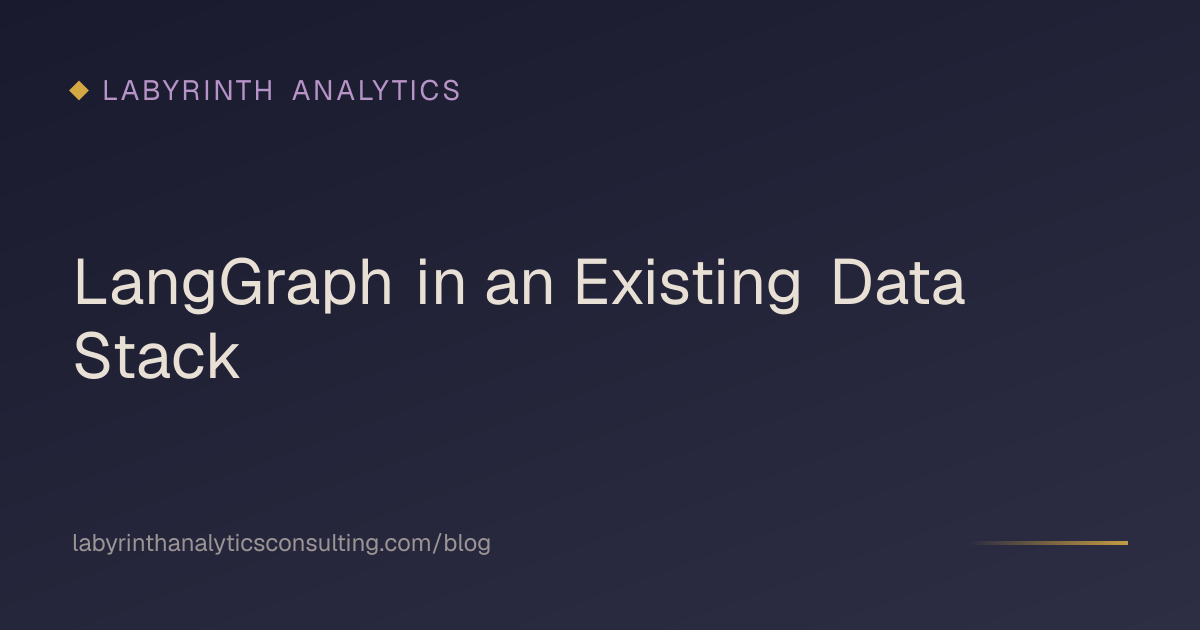 LangGraph in an Existing Data Stack